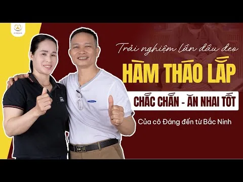 Trải Nghiệm Lần Đầu Được Đeo Hàm Tháo Lắp Chắc Chắn, Ăn Nhai Tốt Của Cô Đáng Đến Từ Bắc Ninh ‑ Nha khoa Bác sĩ Trung Long Biên